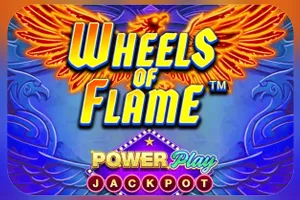 Wheels of Flame™ PowerPlay Jackpot - RIVAL168