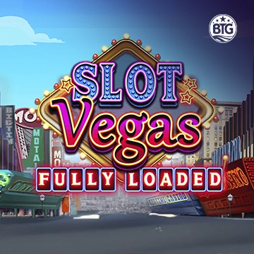 Bigtime : Slot Vegas - Fully Loaded - RIVAL168