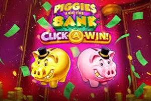 Playtech : Piggies and the Bank: Click-A-Win - RIVAL168